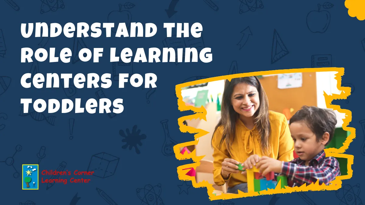 Understand the Role of Learning Centers for Toddlers