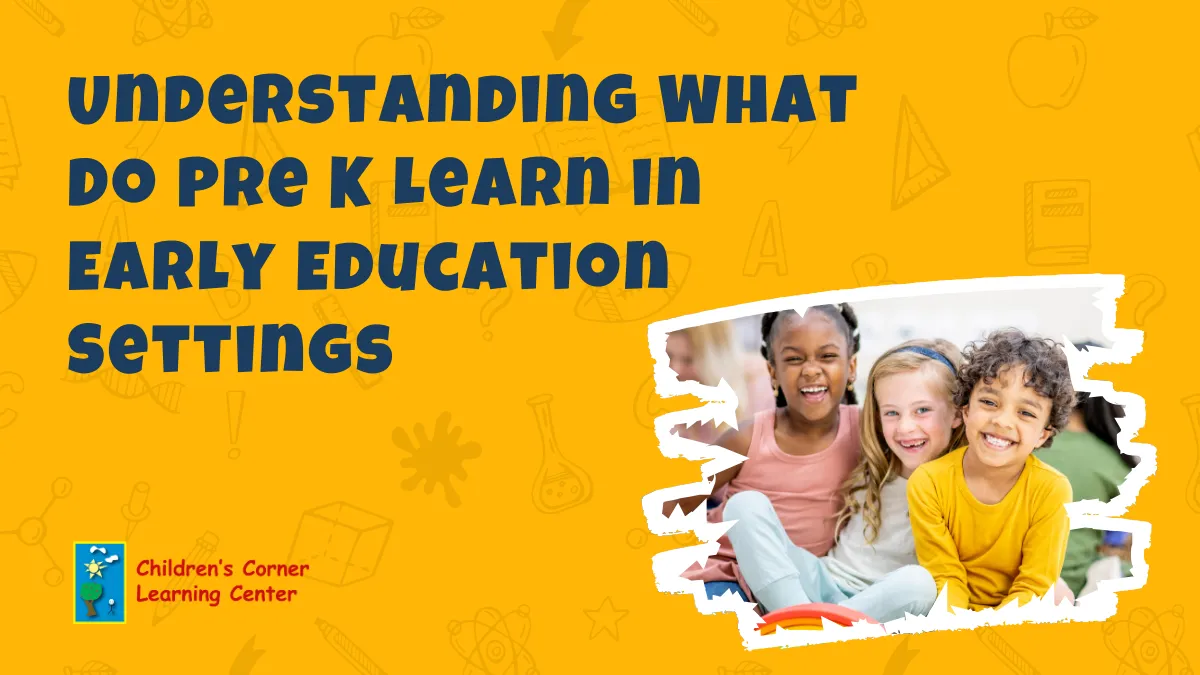 Understanding What Do Pre K Learn in Early Education Settings 